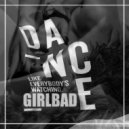 GIRLBAD - DANCE✵LIKE ✵ EVERYBODY\