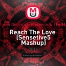 Sander van Doorn vs. Florence & The Machine - Reach The Love (Sensetive5 Mashup)
