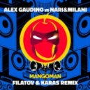 Alex Gaudino & Nari & Milani - MangoMan (Filatov & Karas Extended Remix) (Filatov & Karas Extended Remix)