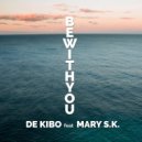 De Kibo feat. Mary S.K. - Be With You