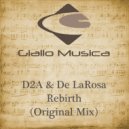D2A & Delarosa - Rebirth (Original Mix)