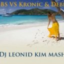 DVBBS VS Kronic & Debroka - 24K (DJ Leonid Kim Mash-UP)