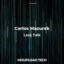 Carlos Mazurek - Less Talk