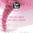 Pure 100% feat. Dorothy - Stay For A While