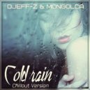 Djeff - Z & Mongolca - Cold Rain