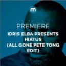 Idris Elba & Hiatus - Spectacle (All Gone Pete Tong Edit)