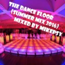 mikepsy - The Dance Floor (Summer Mix 2016)
