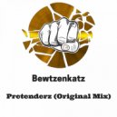 Bewtzenkatz - Pretenderz (Original Mix)