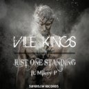 VILE KINGS & Mikey P - Just One Standing (feat. Mikey P) (Original Mix)