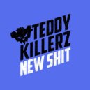Teddy Killerz - New Shit (Original mix)