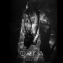 ØRKA - Tell Me