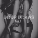 Lick - Drop Draws (Original Mix)