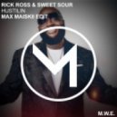Rick Ross & Sweet Sour - Hustilin (Max Maiskii Edit)