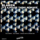 Blaken - It\'s A House Thing (Tak Remix)