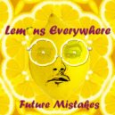Lemons Everywhere - Future Mistakes (Original Mix)