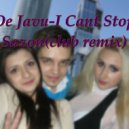 De Javu - I Cant Stop