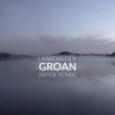 Unworldly - Groan (Skyde Remix)
