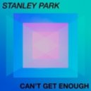 Stanley Park - Can't Get Enough
