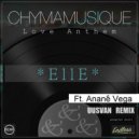 Chymamusique - Love Anthem & Elle Ft. Anané Vega (UUSVAN Remix)