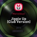 Marveldust - Jiggle Up (Club Version)