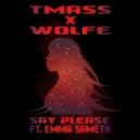 T-Mass x Wolfe Ft. Emma Sameth - Say Please