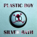 Plastic boy - Silver Bath (Liam Melly Rework)