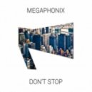 Megaphonix - Don't Stop