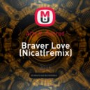 Arty ft. Conrad - Braver Love (Nicat remix) (Nicat(remix))