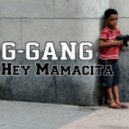 G-Gang - Mamacita (Original Mix)