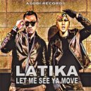 Latika - LET ME SEE YA MOVE 2016 (Original)