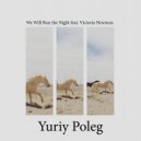 Yuriy Poleg - We Will Run the Night