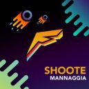 Shoote - Mannaggia