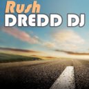 Dredd DJ - Rush ()