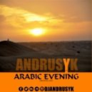 ANDRUSYK - ARABIC EVENING (Original mix)