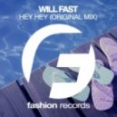 Will Fast - Hey Hey