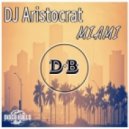 DJ Aristocrat - Miami