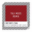 Vndy Vndy ft. Tiana - Disco Sandwich (My Love) (Tali Muss Remix)