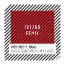 Vndy Vndy ft. Tiana - Disco Sandwich (My Love) (Folano Remix)