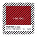 Vndy Vndy ft. Tiana - Disco Sandwich (My Love) (G-POL Remix)