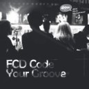 FCD Code - Your Groove (Main Mix)