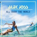 Alec Joss - All Over The World (Original Mix)