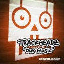  - Our Music (Kaje Trackheadz 2006 Remix)