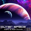 Alain Ducroix, Axel C, Alain Ducroix, DeepRock - Outer Space (DeepRock & Alain Ducroix Radio Edit)
