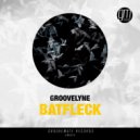 Groovelyne - Batfleck (Original Mix)