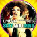 LMFAO & Josh Dean - Sexy and I Know (Olmega & El Ravi Mash Up) (Olmega & El Ravi Mash Up)