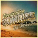 Bit Funk feat Nefe - Destination Sunrise (Feat. Nefe)