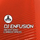 Dj Enfusion - Ancient Song