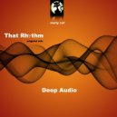 Deep Audio - That Rhythm (Original Mix)