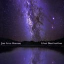 Jon Arve Ovesen - Alien Destination (Original Mix)
