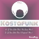 Kostafunk - If You Like This